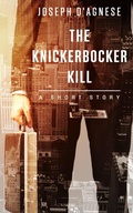 Cover: The Knickerbocker Kill: A Short Story (Daggyland Singles, #18) - Nutgraf Productions, LLC