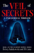 Cover: The Veil of Secrets (Manifest Destiny, #1) - Busy Quill Press