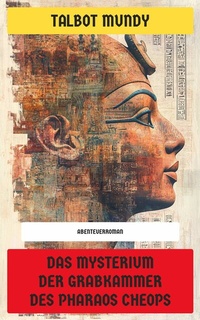 Abbildung von: Das Mysterium der Grabkammer des Pharaos Cheops - Neu übersetzt Verlag