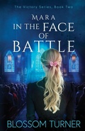 Cover: Mara In The Face Of Battle - Christian Suspense/Spiritual Warfare