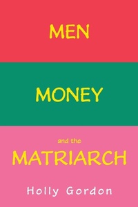 Enlarge image Cover: Men, Money, and the Matriarch - Holly Gordon