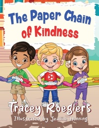 Enlarge image Cover: The Paper Chain of Kindness - Halo Publishing International