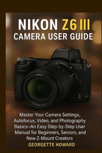 Abbildung von: Nikon Z6 III Camera User Guide - Dolly Publishing