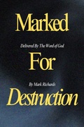 Cover: Marked For Destruction, Delivered By The Word of God - Mark Richards