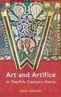 Cover: Art and Artifice in Twelfth-Century Iberia - Boydell & Brewer