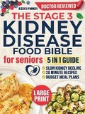 Cover: The Stage 3 Kidney Disease Food Bible for Seniors - Safe Publishing Ltd