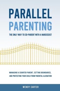 Cover: Parallel Parenting - The Only Way to Co-parent with a Narcissist - Eclectic Editions Limited