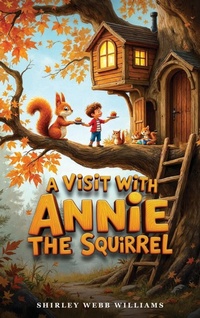 Enlarge image Cover: A Visit with Annie the Squirrel - Wiz Publishing