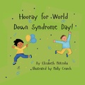 Cover: Hooray for World Down Syndrome Day! - Little Sister Books