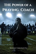 Cover: The Power of a Praying Coach - Kingdom Legacy Press