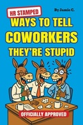 Cover: HR Stamped Ways to Tell Coworkers They're Stupid (Officially Approved) - Fresh Type Books