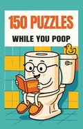 Cover: 150 Puzzles While You Poop - Fresh Type Books