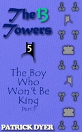 Cover: The 13 Towers: The Boy Who Won't Be King Part 5 - Patrick Dyer