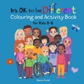 Cover: It's OK to be Different Colouring and Activity Book for Kids 6-8 - Dunhill-Clare Publishing