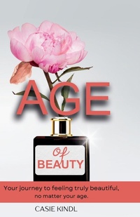 Abbildung von: Age of Beauty - Next Page Publishing Inc.