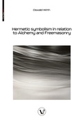 Cover: Hermetic symbolism in relation to Alchemy and Freemasonry - V Bros. Publishing