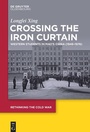 Cover: Crossing the Iron Curtain - De Gruyter Oldenbourg