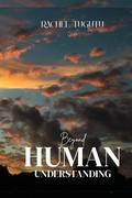 Cover: Beyond Human Understanding - Rachel Tugutu