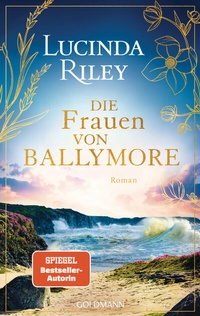 Abbildung von: Die Frauen von Ballymore - Goldmann