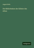 Cover: Die Bibliotheken der Kloester des Athos - Antigonos Verlag