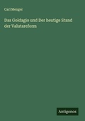 Cover: Das Goldagio und Der heutige Stand der Valutareform - Antigonos Verlag