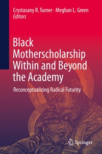 Abbildung von: Black Motherscholarship Within and Beyond the Academy - Springer