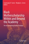 Cover: Black Motherscholarship Within and Beyond the Academy - Springer