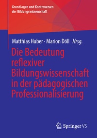 Abbildung von: Die Bedeutung reflexiver Bildungswissenschaft in der pädagogischen Professionalisierung - Springer VS