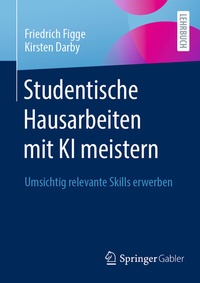 Abbildung von: Studentische Hausarbeiten mit KI meistern - Springer Gabler