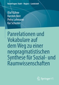 Abbildung von: Panrelationen und Vokabulare auf dem Weg zu einer neopragmatistischen Synthese für Sozial- und Raumwissenschaften - Springer VS