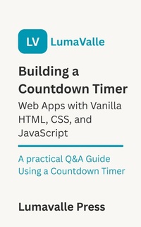 Abbildung von: Building a Countdown Timer Web App with Vanilla HTML, CSS, and JavaScript. - BookRix