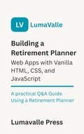 Cover: Building a Retirement Planner Web App with Vanilla HTML, CSS, and JavaScript. - BookRix