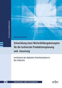 Abbildung von: Entwicklung eines Weiterbildungskonzeptes für die technische Produktionsplanung und -steuerung - wbv Media