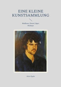 Abbildung von: Eine kleine Kunstsammlung - BoD - Books on Demand
