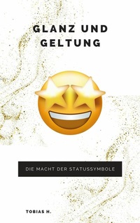 Abbildung von: Glanz und Geltung: die Macht der Statussymbole - epubli