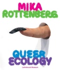 Cover: Mika Rottenberg. Queer Ecology - Wienand