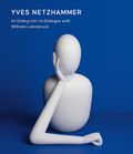 Cover: Yves Netzhammer. Im Dialog mit O Mensch! Wilhelm Lehmbruck - Die letzten Jahre - Wienand