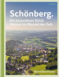 Abbildung von: Schönberg. Ein besonderes Stück Heimat im Wandel der Zeit. - Edition Lichtland