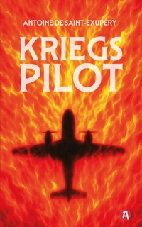 Abbildung von: Kriegspilot. Antoine de Saint-Exupéry (auch bekannt als "Flug nach Arras") - aionas Verlag