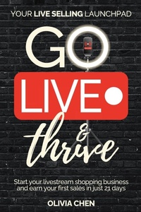 Abbildung von: Go LIVE & Thrive - Your Live Selling Launchpad - Sterling Press