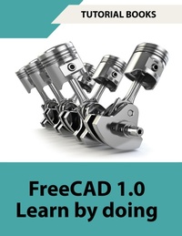 Abbildung von: FreeCAD 1.0 Learn By Doing - Unknown