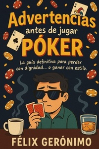 Abbildung von: Advertencias antes de jugar poker - Felix Geronimo