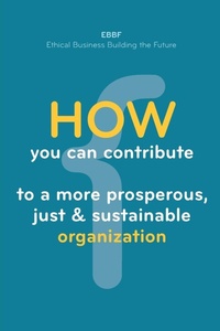 Abbildung von: How you can contribute to a more prosperous, just & sustainable organization - Boss Books