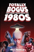 Cover: Totally Bogus (But True) Tales from the 1980s - 1980s Now