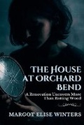 Cover: The House at Orchard Bend - Twist & Tether Press