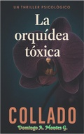 Cover: La orqu&iacute;dea t&oacute;xica - Domingo A. Montes G.