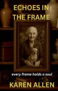 Enlarge image Cover: Echoes in the Frame - Haunted Treasures and More