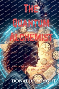 Enlarge image Cover: The Quantum Alchemist - Donald Wright
