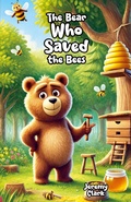 Cover: The Bear Who Saved the Bees - Bright Minds Books