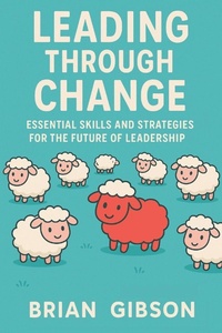Abbildung von: Leading Through Change Essential Skills and Strategies for the Future of Leadership - Vincenzo Nappi